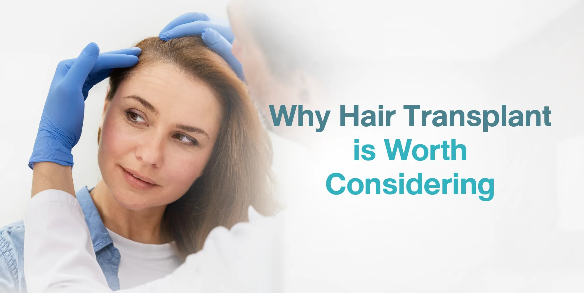Why Hair Transplant is Worth Considering