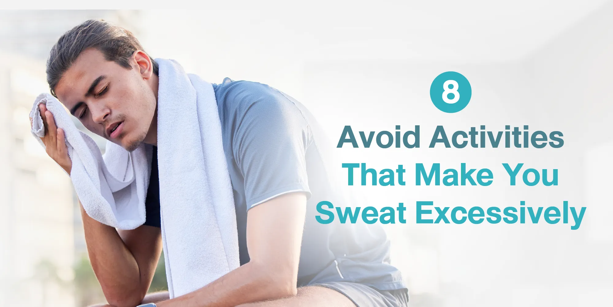 Avoid Activities That Make You Sweat Excessively