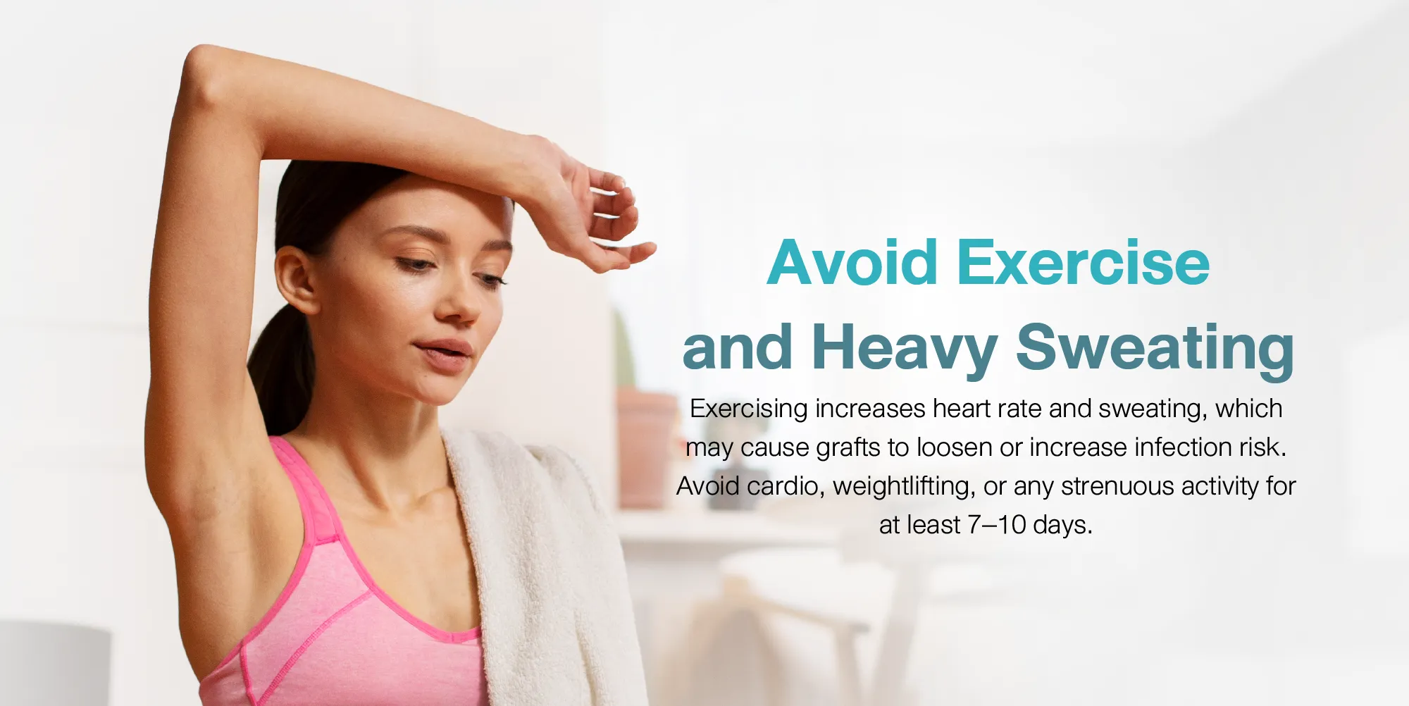 Avoid Exercise and Heavy Sweating