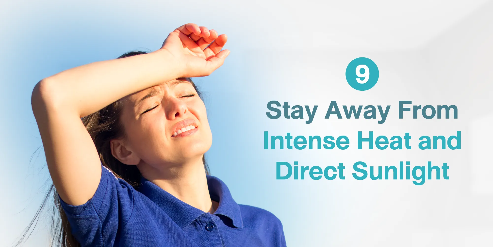 Stay Away From Intense Heat and Direct Sunlight