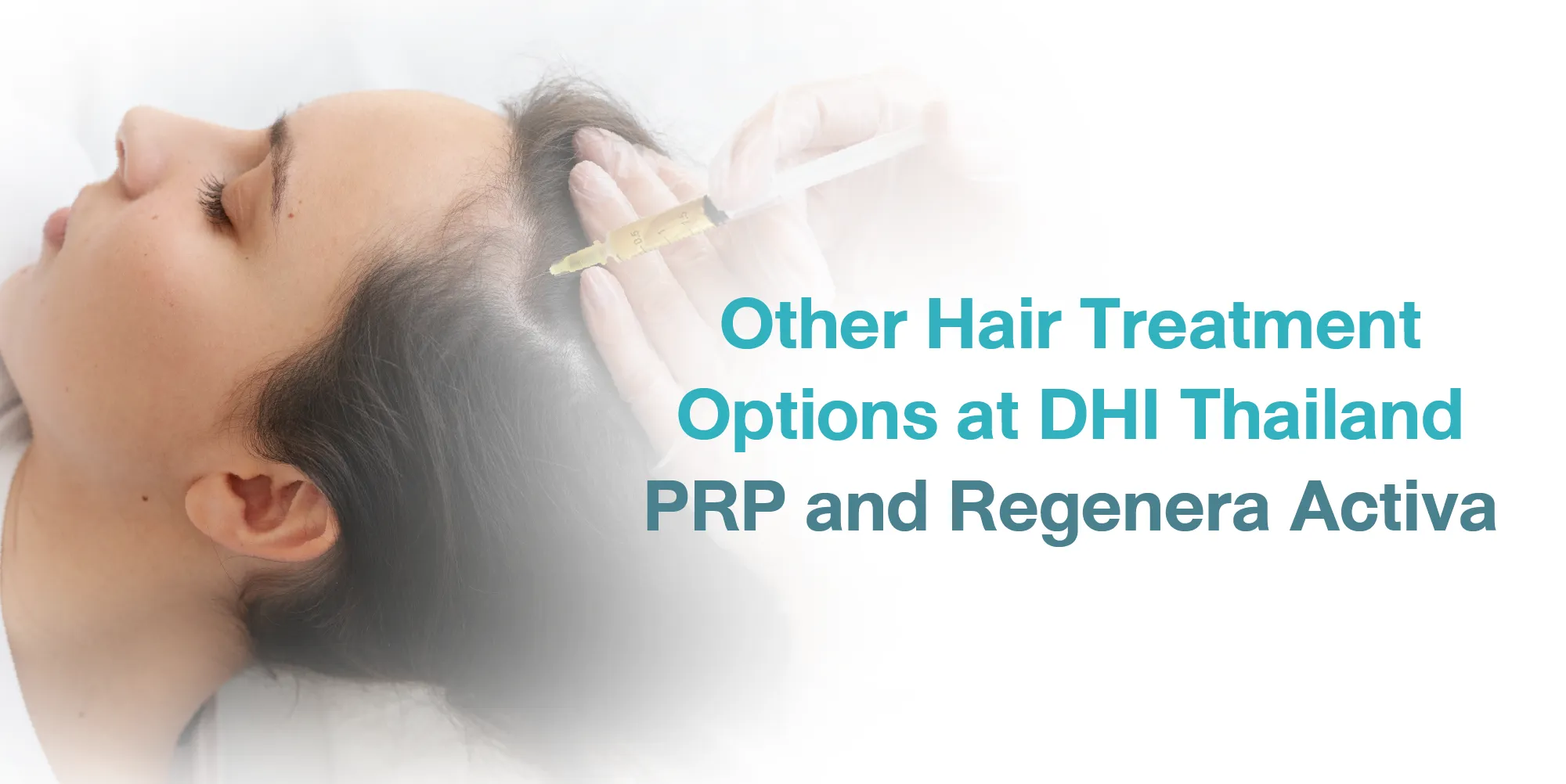 Other Hair Treatment Options at DHI Thailand PRP and Regenera Activa