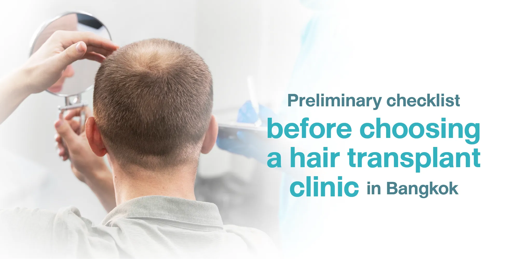 Preliminary checklist before choosing a hair transplant clinic in Bangkok