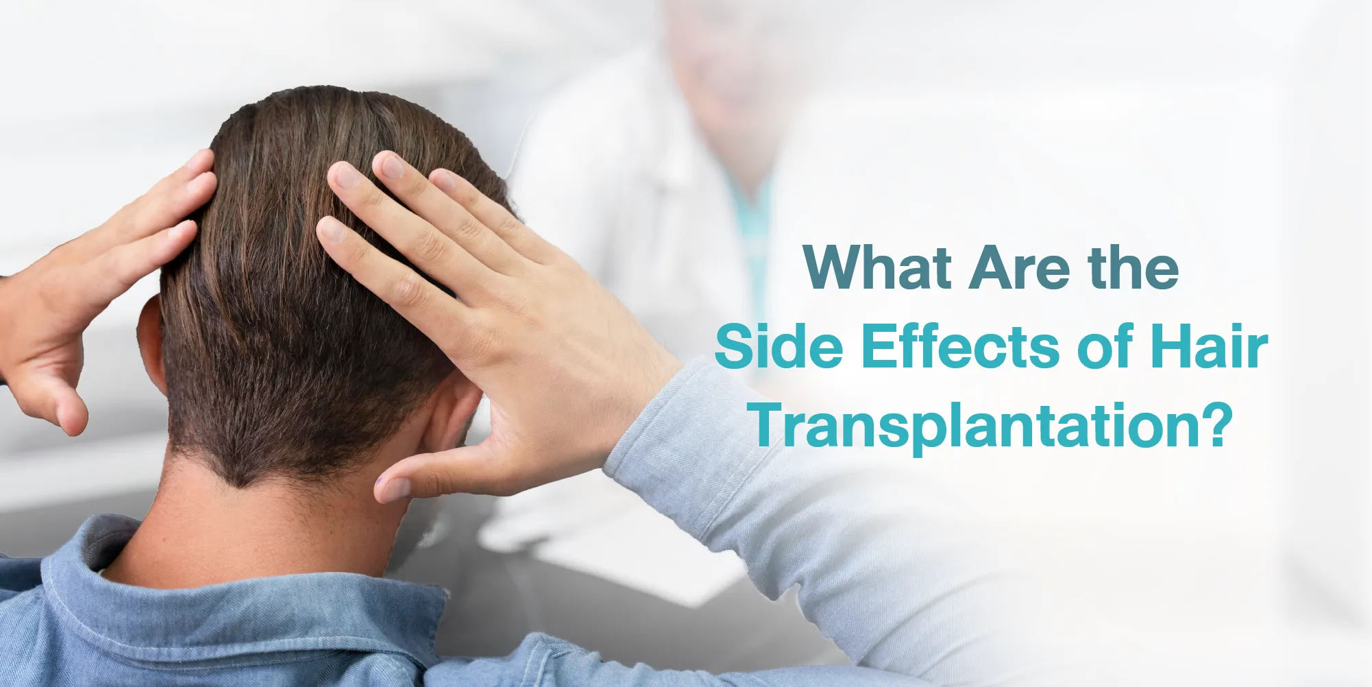 What Are the Side Effects of Hair Transplantation