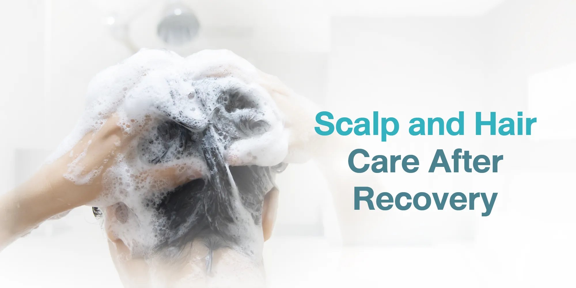 Scalp and Hair Care After Recovery