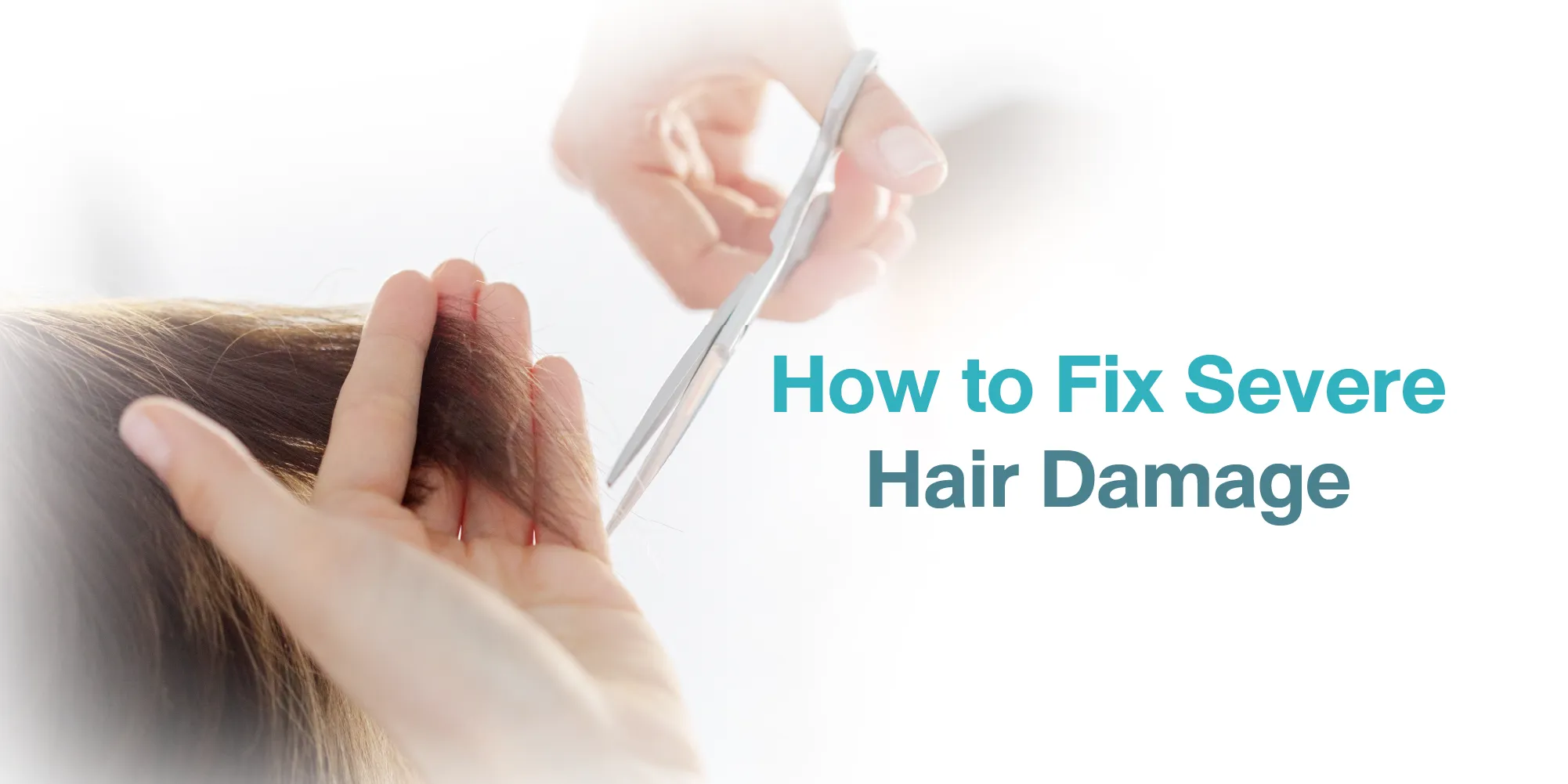 How to Fix Severe Hair Damage