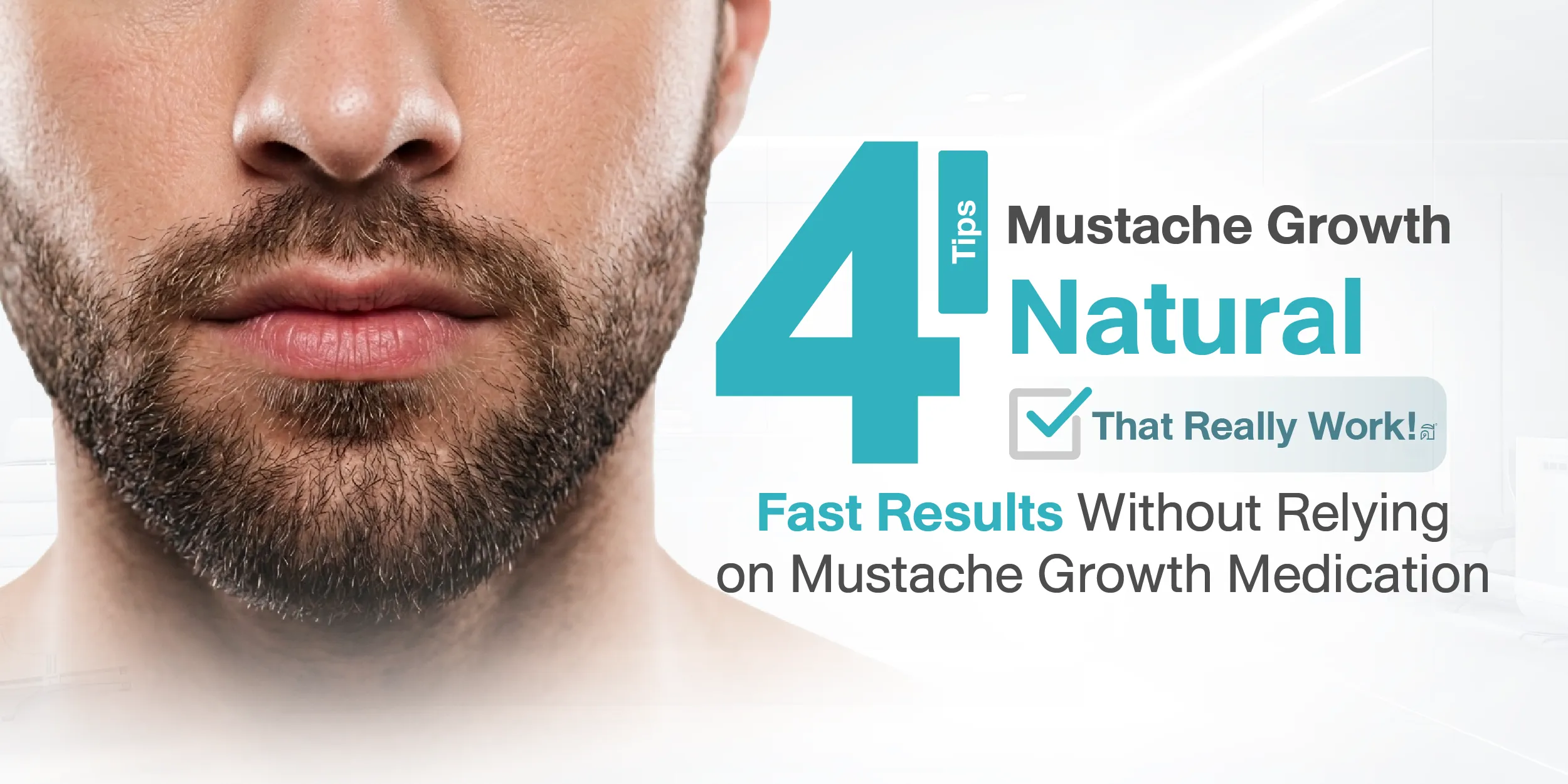 4 Natural Mustache Growth Tips That Really Work! Fast Results Without Relying on Mustache Growth Medication
