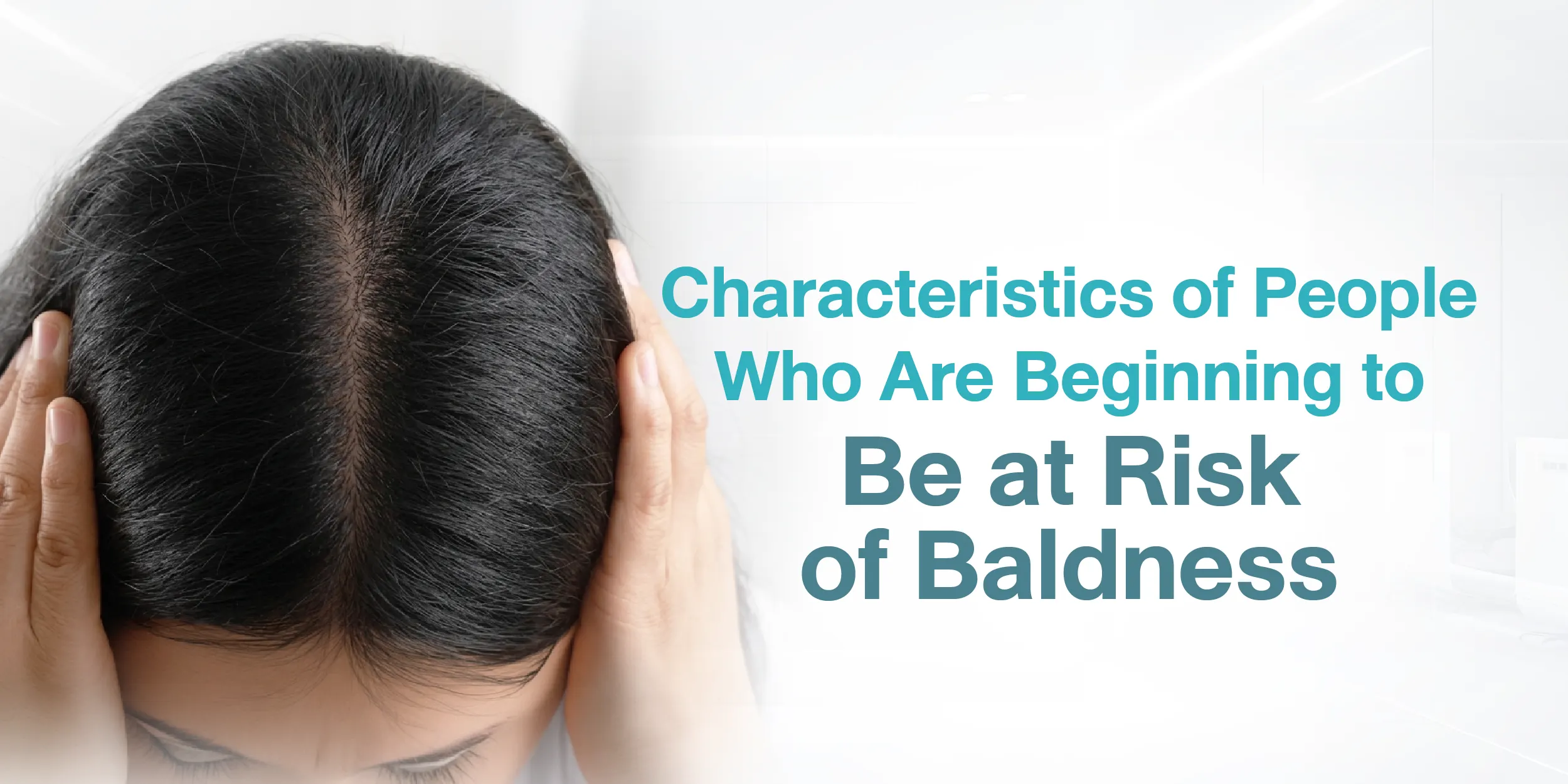 Characteristics of People Who Are Beginning to Be at Risk of Baldness