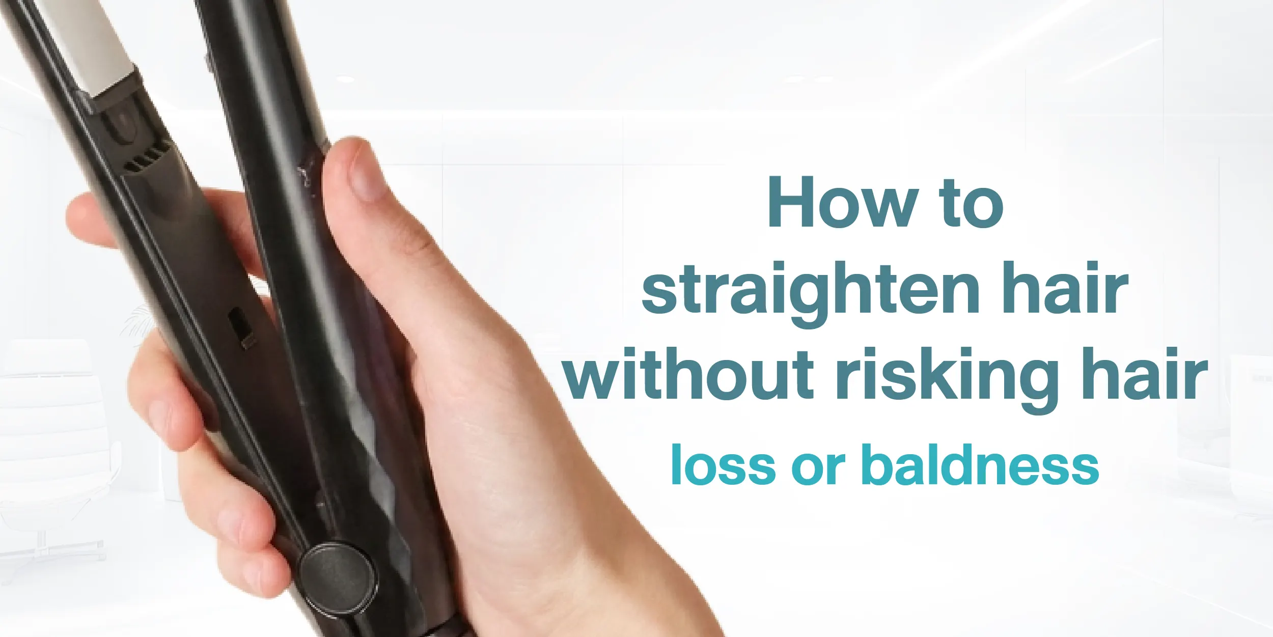 How to straighten hair without risking hair loss or baldness