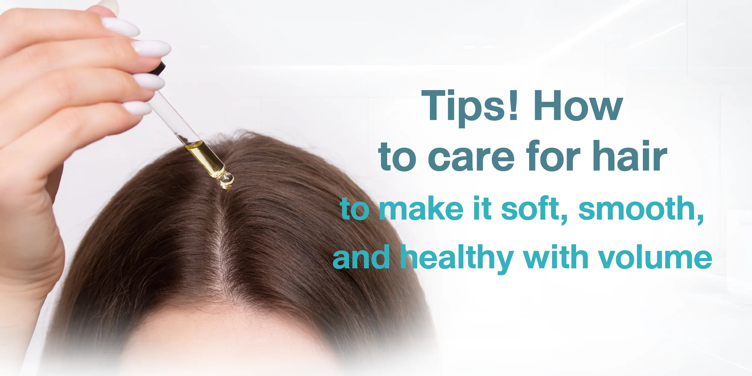 Tips! How to care for hair to make it soft, smooth, and healthy with volume